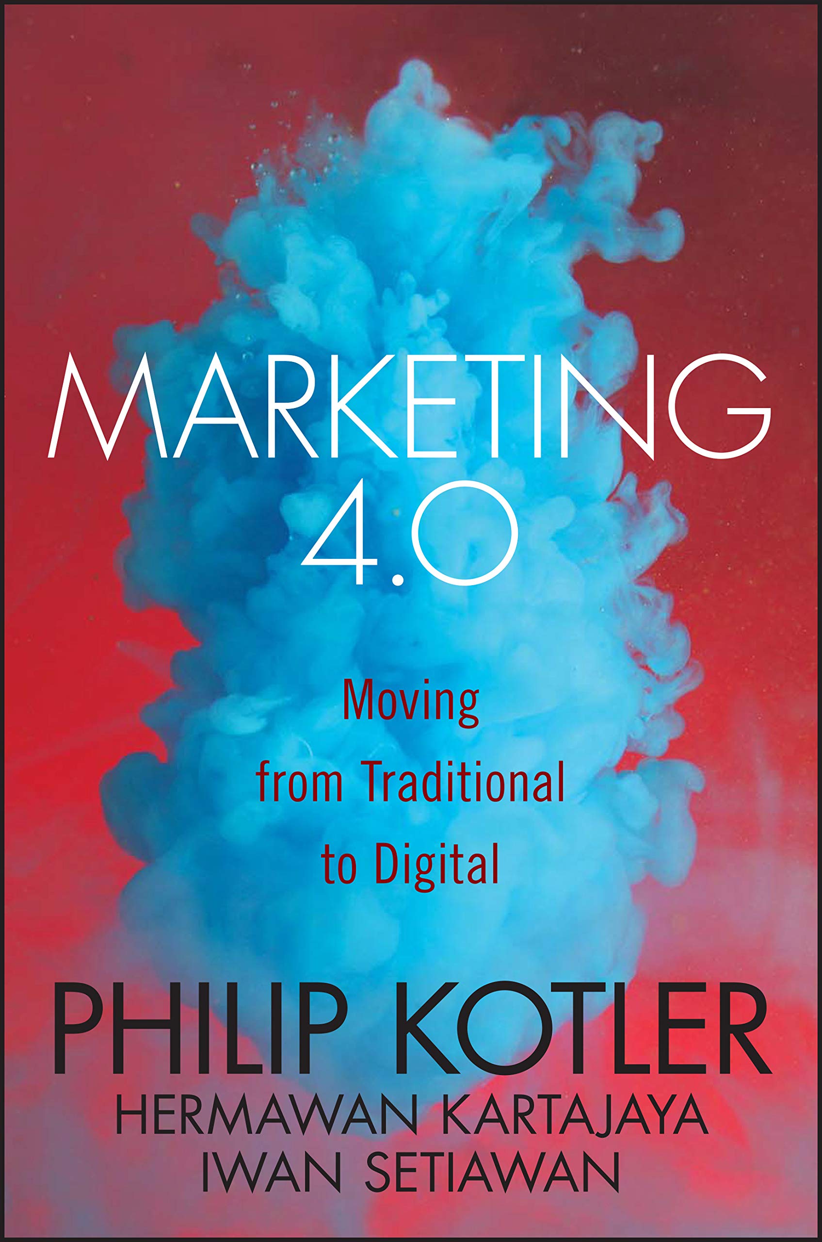 Marketing 4.0 : moving from traditional to digital