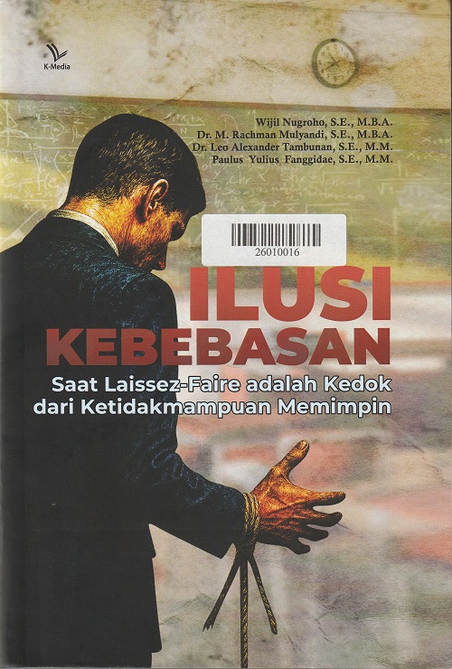 Ilusi Kebebasan: Saat laissez-faire adalah kedok dari ketidakmampuan memimpin