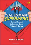Salesman superhero : ketika menjadi salesman biasa tidaklah cukup