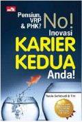 Pensiun, VRP & PHK? No! : inovasikan karier kedua anda