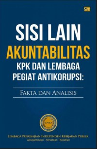 Sisi lain akuntabilitas KPK dan Lembaga Pegiat Antikorupsi