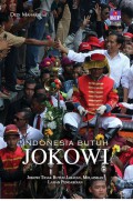 Indonesia butuh Jokowi : Jokowi tidak butuh jabatan, tetapi butuh lahan pengabdian