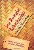 Seni merangkai keberhasilan : rahasia hidup sukses dan bahagia