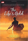 The life's gold : 14 prinsip emas untuk mencapai pikiran tenang, hati damai, dan hidup bahagia dalam satu hari