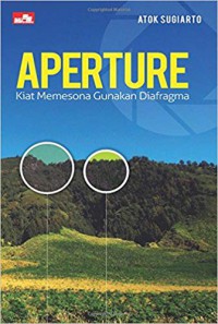 Aperture : kiat memesona gunakan diafragma