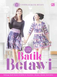 Inspirasi batik Betawi : gaya apik batik Betawi