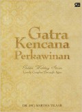 Gatra kencana perkawinan : golden wedding stories : lovely couple through ages