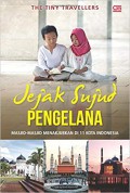Jejak sujud pengelana : masjid-masjid menakjubkan di 11 kota Indonesia