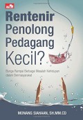 Rentenir penolong pedagang kecil? : bunga rampai berbagai masalah kehidupan dalam bermasyarakat