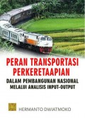 Peran transportasi perkeretaapian dalam pembangunan nasional melalui analisis input-output