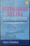 Pertahanan negara di wilayah pesisir : perspektif pengembangan wilayah