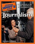 The complete idiot's guide to journalism