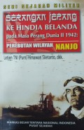 Serangan Jepang ke Hindia Belanda pada masa perang dunia II 1942 : perebutan wilayah Nanjo