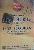 Menguak teori hukum (legal theory) dan teori peradilan (judicial prudence) : termasuk interpretasi undang-undang (legisprudence) : volume 1 : pemahaman awal