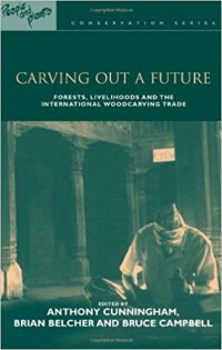 Carving out a future : forests, livelihood and the international woodcarving trade