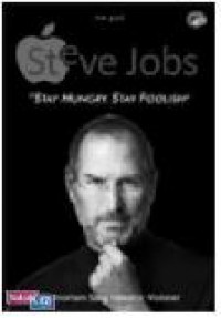 Steve Jobs : stay hungry, stay foolish