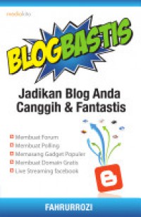 Blogbastis : jadikan blog Anda canggih & fantastis