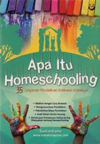 Apa itu homeschooling : 35 gagasan pendidikan berbasis keluarga