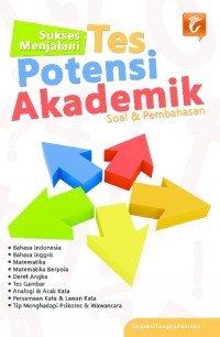 Sukses menjalani tes potensi akademik : soal & pembahasan