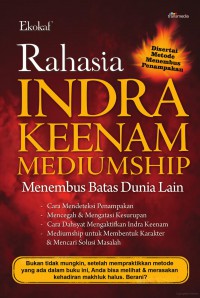 Rahasia Indra Keenam Mediumship : Menembus Batas Dunia Lain