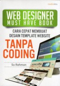 Web designer must have book : cara cepat membuat desain template website tanpa coding