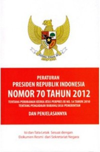 Peraturan Presiden Ri No.70 Th 2012 Ttg Perubahan Kedua Atas Perpres Ri No.54 Th 2010