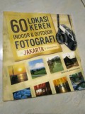 60 lokasi keren indoor & outdoor fotografi di Jakarta  dan sekitarnya