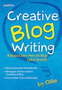 creative blog writing : rahasia seni menulis blog lebih kreatif