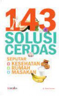 143 Solusi Cerdas Seputar Kesehatan, Rumah, & Masakan