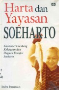 Harta dan yayasan Soeharto : kontroversi tentang kekayaan dan dugaan korupsi Soeharto