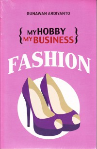 My hobby, my business : fashion