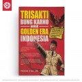 Trisakti Bung Karno untuk golden era Indonesia