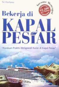 Bekerja di Kapal Pesiar : Panduan Praktis Mengawali Karir di Kapal Pesiar