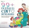 99+ ekspresi cinta untuk ananda : bagaimana membuat anak Anda cerdas dan bahagia