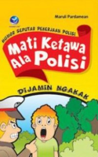 Mati ketawa ala polisi : humor seputar pekerjaan polisi