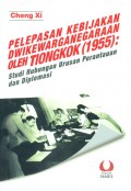 Pelepasan kebijakan dwikewarganegaraan oleh Tiongkok (1955) : studi hubungan urusan perantauan dan diplomasi