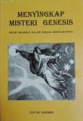 Menyingkap misteri Genesis : Kitab Kejadian dalam terang kebenaranNya