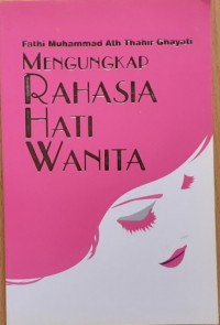 Mengungkap rahasia hati wanita