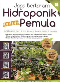 Jago bertanam hidroponik pemula : bertanam sayur di rumah tanpa media tanah