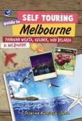 Self touring guide to Melbourne : panduan wisata, kuliner dan belanja di Melbourne