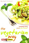 The vegetarian way : panjang umur, sehat & cerdas