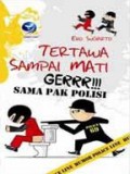 Tertawa sampai mati gerrr!!! sama Pak Polisi