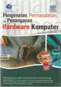 Pengenalan, permasalahan, dan penanganan hardware komputer