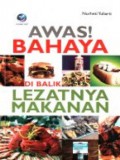 Awas bahaya di balik lezatnya makanan