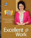 Seri pribadi unggul : excellent @ work : menjadi profesional yang handal di tempat kerja