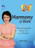 Seri pribadi unggul : harmony @ work : menyelaraskan kerja tim dan individu