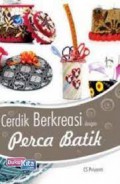 Cerdik Berkreasi Dengan Perca Batik