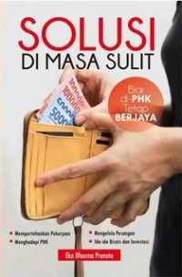 Biar di-PHK, tetap berjaya : solusi dapat duit di masa sulit