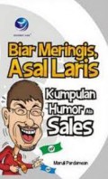 Biar meringis, asal laris : kumpulan humor ala sales