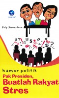 Humor politik : Pak Presiden, buatlah rakyat stres